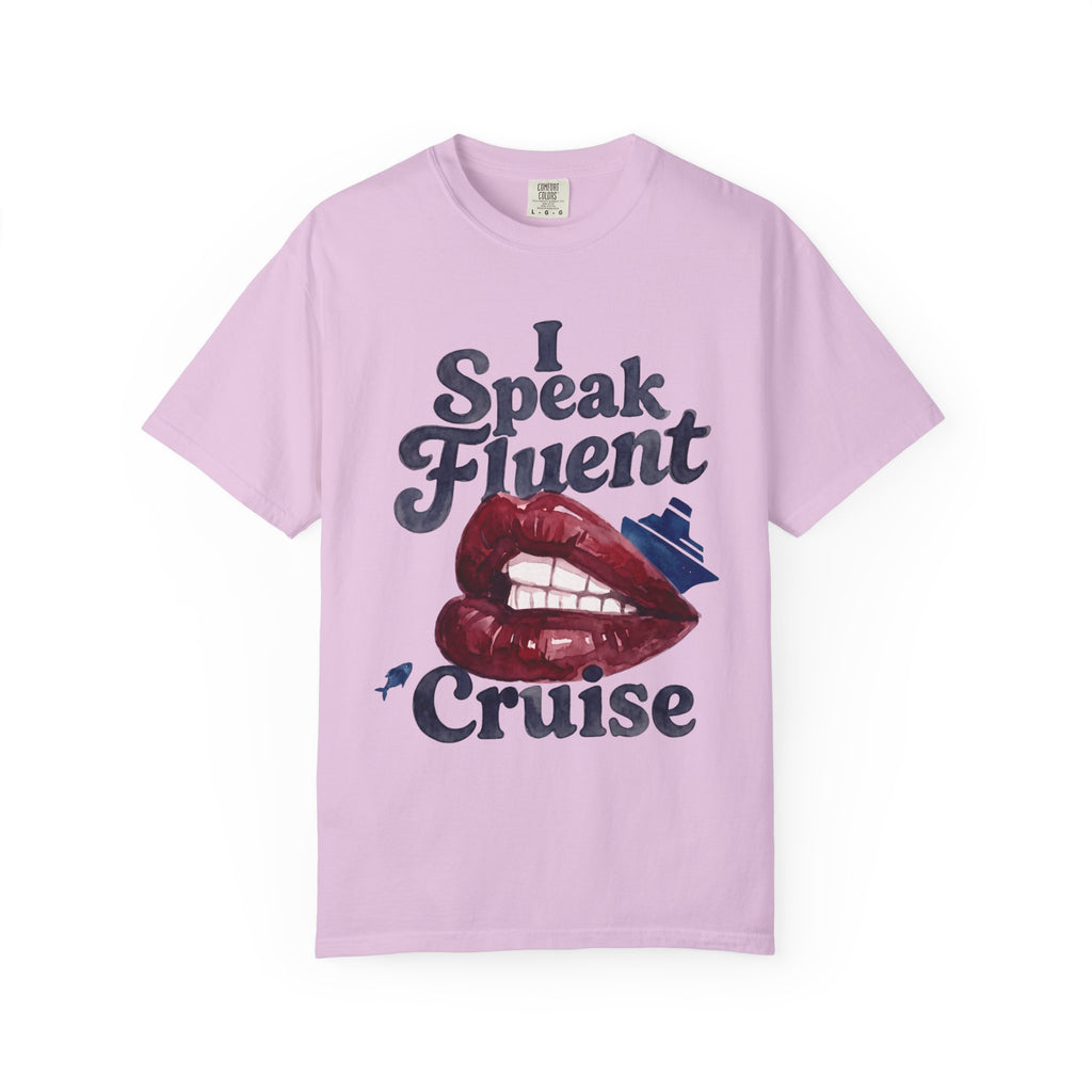 I Speak Fluent Cruise T-Shirt