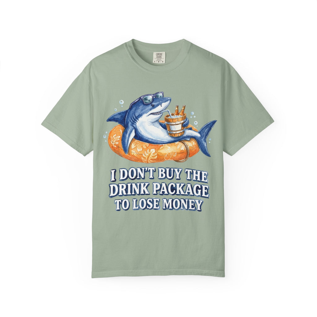 I don't buy the Drink Package T-Shirt