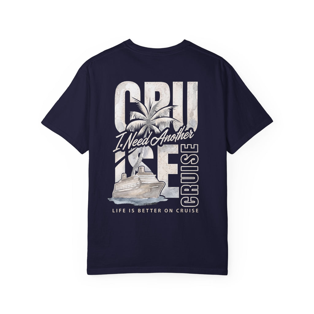 Cruise I Need Another T-Shirt