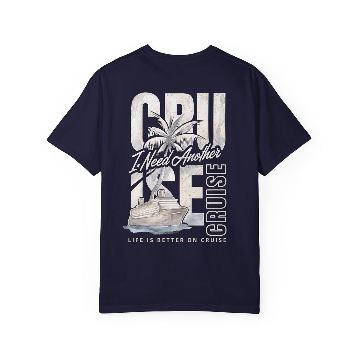 Cruise I Need Another T-Shirt