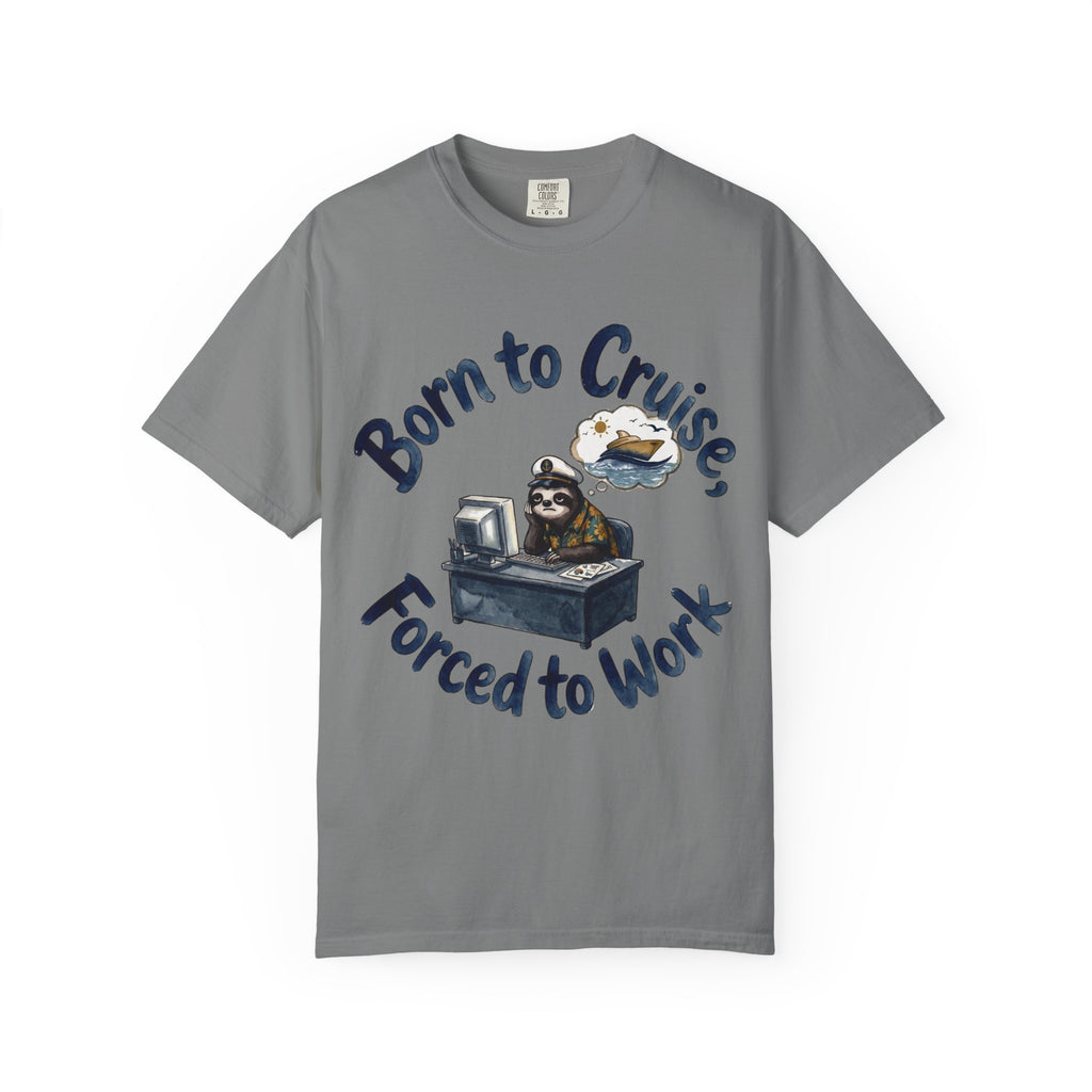 Born to Cruise Forced to Work T-Shirt